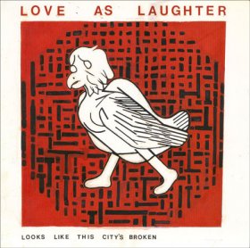 Love As Laughter - Looks Like This City's Broken [Vinyl, 7"]