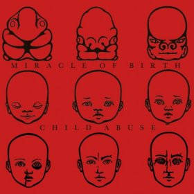 Child Abuse / Miracle Of Birth - Split [CD]