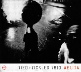 Tied & Tickled Trio - Aelita [CD]