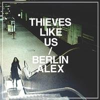 Thieves Like Us - Berlin Alex [Vinyl, LP]