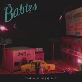 Babies - Our House On The Hill [CD]