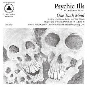Psychic Ills - One Track Mind [CD]
