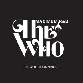 Various - The Who Beginnings: Maximum R&b [CD]