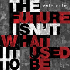Exit Calm - The Future Isn't What It Used [CD]