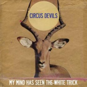 Circus Devils - My Mind Has Seen The White [CD]