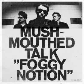 Mushmouthed Talk - Foggy Notion [CD]