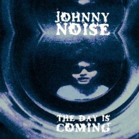 Johnny Noise - The Day Is Coming [Vinyl, LP]