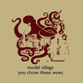 Model Village - You Chose These Woes [CD]