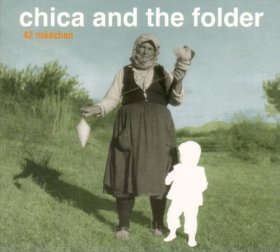 Chica And The Folder - 42 Maedchen [CD]