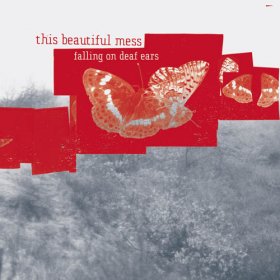 This Beautiful Mess - Falling On Deaf Ears [CD]