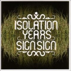 Isolation Years - Sign Sign [Vinyl, LP]