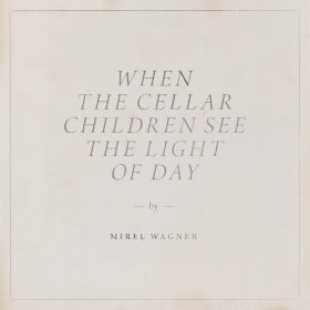 Mirel Wagner - When The Cellar Children [CD]
