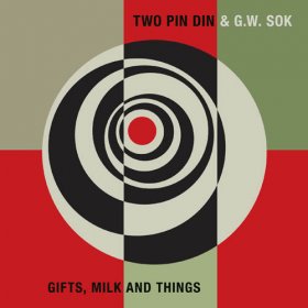 Two Pin Din & G.w. Sok - Gifts Milk & Things [Vinyl, 2X7"]