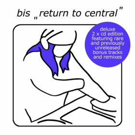 Bis - Return To Central (Deluxe) [2CD]