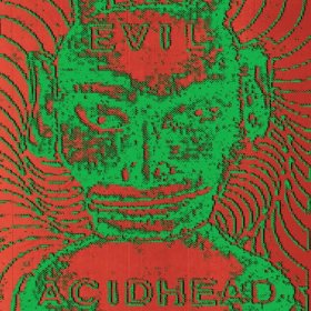 Evil Acidhead - In The Name Of All That Is [Vinyl, 2LP + CD]
