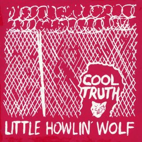 Little Howlin' Wolf - Cool Truth [Vinyl, LP]