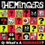 Hemingers - What's A Heminger?