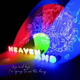 Heaven And - Bye And Bye I'm Going To See The King [CD]
