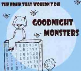 Goodnight Monsters - The Brain That Wouldn't Die [CD]