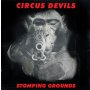 Circus Devils - Stomping Grounds