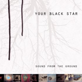 Your Black Star - Sound From The Ground [CD]