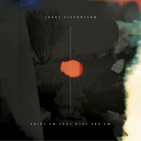 Larus Sigurdsson - We Are Told That We [CD]
