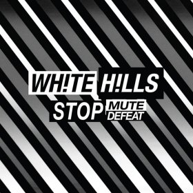 White Hills - Stop Mute Defeat [CD]