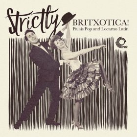 Various - Strictly Britxotica! Palais Pop And Locarno Latin [Vinyl, LP]