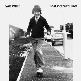 Gad Whip - Post Internet Blues [CD]