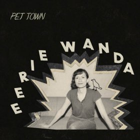 Eerie Wanda - Pet Town [CD]