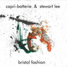 Capri-Batterie & Stewart Lee - Bristol Fashion [Vinyl, LP]