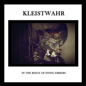 Kleistwahr - In The Reign Of Dying Embers [CD]