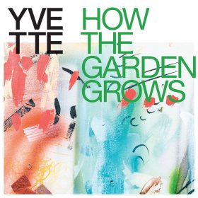 Yvette - How The Garden Grows [CD]