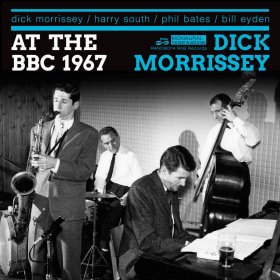 Dick Morissey Quartet - There And Then And Sounding Great (1967 BBC Sessions) [CD]