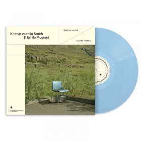 Kaitlyn Aurelia Smith & Emile Mosseri - I Could Be Your Dog / I Could Be Your Moon (Blue) [Vinyl, LP]