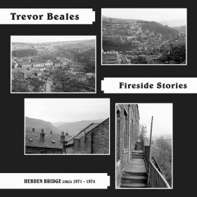 Trevor Beales - Fireside Stories (Hebden Bridge Circa 1971-1974) [Vinyl, LP]