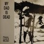 My Dad Is Dead - Peace, Love & Murder (Natural Swirl)