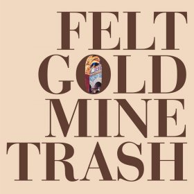 Felt - Gold Mine Trash [Vinyl, LP]