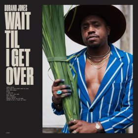 Durand Jones - Wait Til I Get Over [CD]