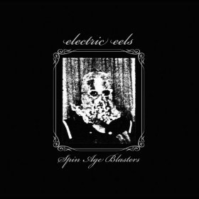 Electric Eels - Spin Age Blasters [Vinyl, 2LP]