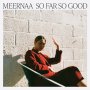Meernaa - So Far So Good (Cloudy Clear)