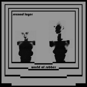 Second Layer - World Of Rubber [Vinyl, LP]