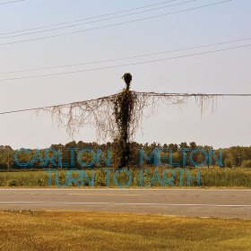 Carlton Melton - Turn To Earth [CD]