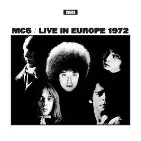 MC5 - Live In Europe 1972 [Vinyl, LP]