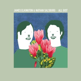 James Elkington & Nathan Salzburg - All Gist [CD]