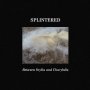 Splintered - Betweem Scylla And Charibdis