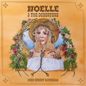 Noelle & The Deserters - High Desert Daydream [Vinyl, LP]