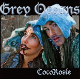 Cocorosie - Grey Oceans [CD]