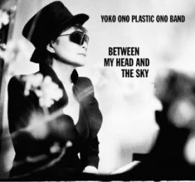 Yoko Ono Plastic Ono Band - Between My Head And The Sky [CD]