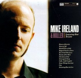 Mike Ireland & Holler - Learning How To Li [CD]